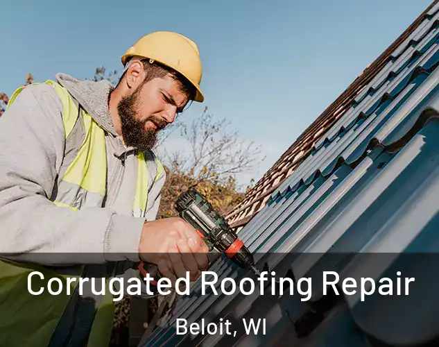  Corrugated Roofing Repair Beloit, WI