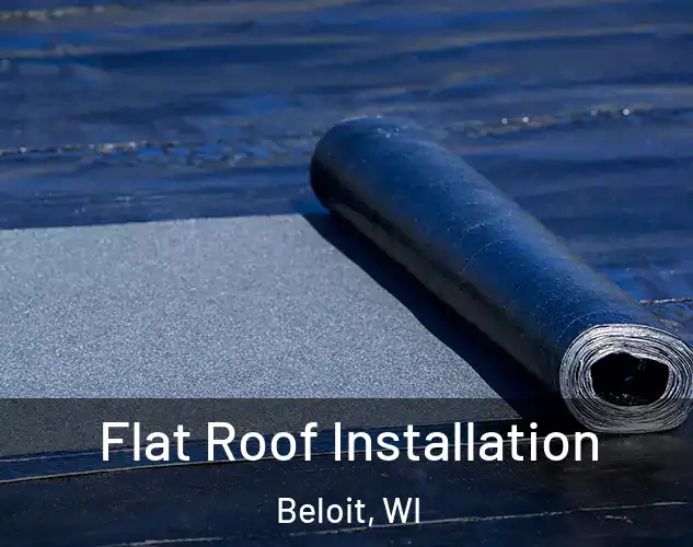  Flat Roof Installation Beloit, WI