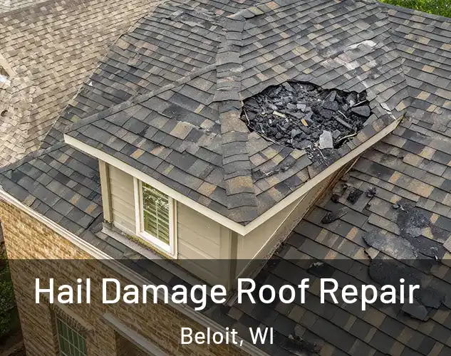  Hail Damage Roof Repair Beloit, WI
