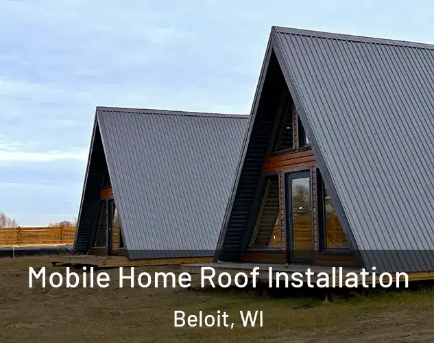  Mobile Home Roof Installation Beloit, WI