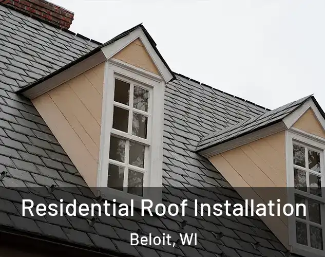  Residential Roof Installation Beloit, WI