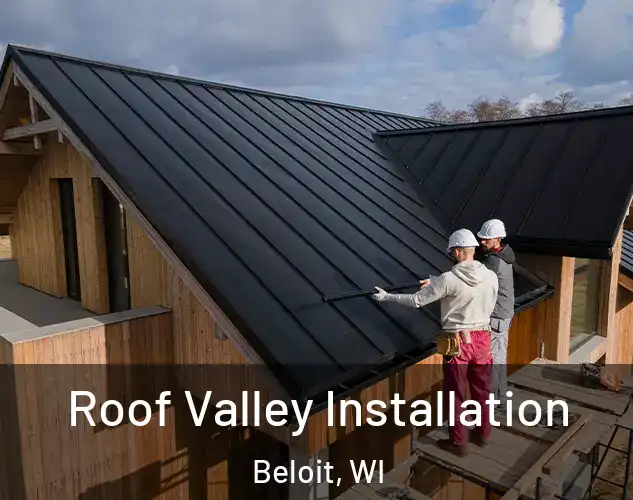  Roof Valley Installation Beloit, WI