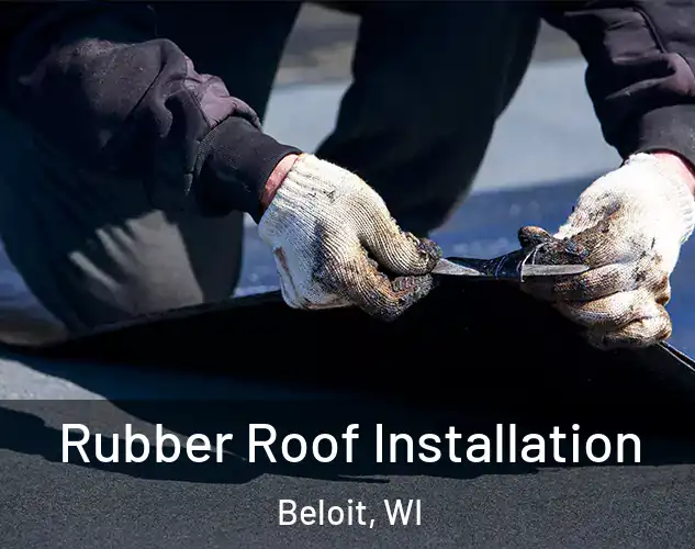  Rubber Roof Installation Beloit, WI