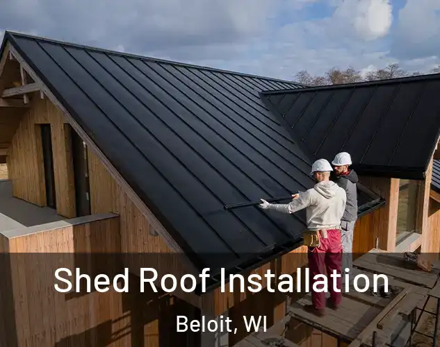  Shed Roof Installation Beloit, WI