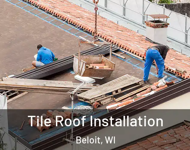  Tile Roof Installation Beloit, WI