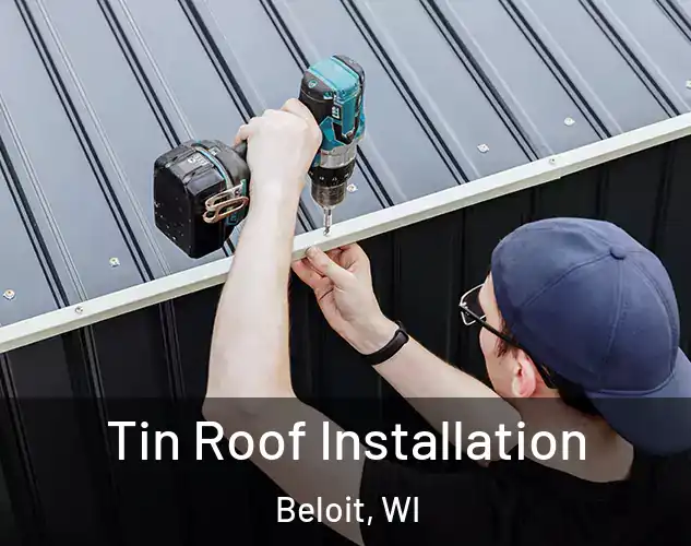  Tin Roof Installation Beloit, WI