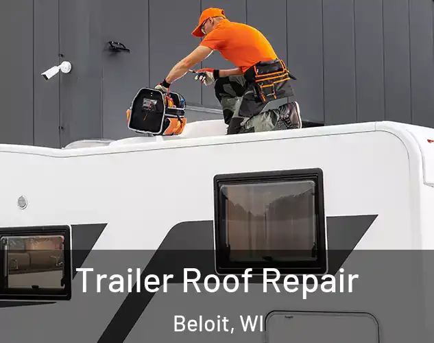  Trailer Roof Repair Beloit, WI